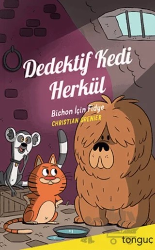 Dedektif Kedi Herkül - Bichon İçin Fidye – Christian Grenier – Tonguç Akademi kitap kapağı