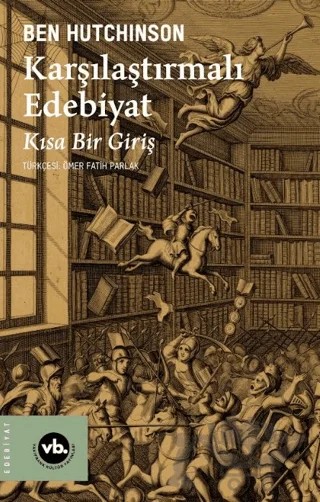 Karşılaştırmalı Edebiyat – Ben Hutchinson – Vakıfbank Kültür Yayınları kitap kapağı