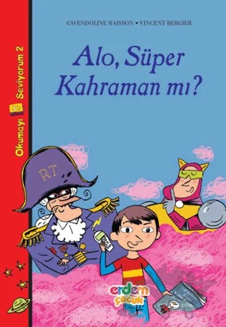 Alo, Süper Kahraman mı? – Gwendolıne Raısson, Vıncent Bergıer – Erdem Çocuk kitap kapağı