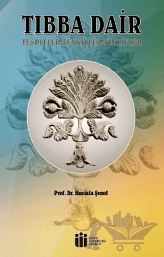 Tıbba Dair – Mustafa Şenol – İnönü Üniversitesi Yayınları kitap kapağı