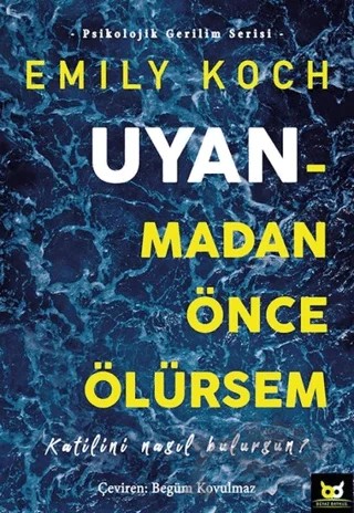 Uyanmadan Önce Ölürsem – Emily Koch – Beyaz Baykuş Yayınları kitap kapağı