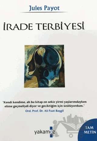 İrade Terbiyesi – Jules Payot – Yakamoz Yayınevi kitap kapağı