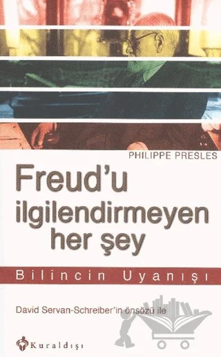 Freud’u İlgilendirmeyen Her Şey – Philippe Presles – Kuraldışı Yayınevi kitap kapağı
