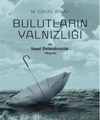 Bulutların Yalnızlığı – M. Yüksel Arkalı – Yazarın Kendi Yayını - M. Yüksel Arkalı kitap kapağı