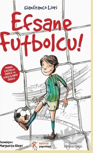 Efsane Futbolcu! – Gianfranco Liori – Kelime Yayınları kitap kapağı