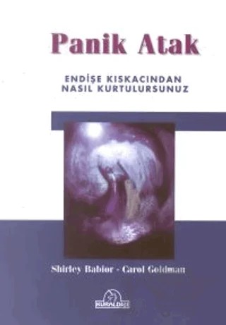 Panik Atak Endişe Kıskacından Nasıl Kurtulursunuz – Shirley Babior – Kuraldışı Yayınevi kitap kapağı