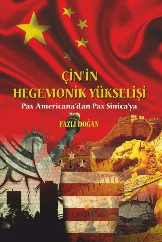 Çin'in Hegemonik Yükselişi – Fazlı Doğan – Orion Kitabevi kitap kapağı