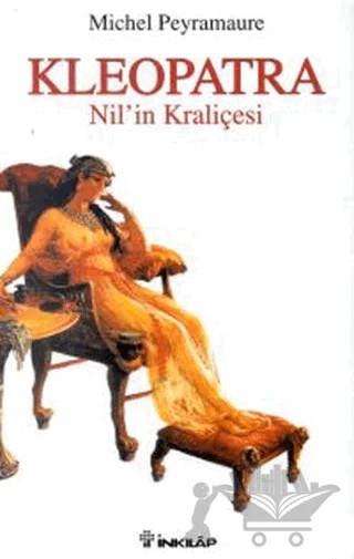 Kleopatra Nil’in Kraliçesi – Michel Peyramaure – İnkılap Kitabevi kitap kapağı