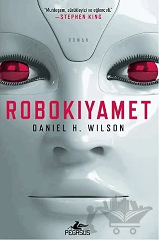 Robokıyamet – Daniel H. Wilson – Pegasus Yayınları kitap kapağı