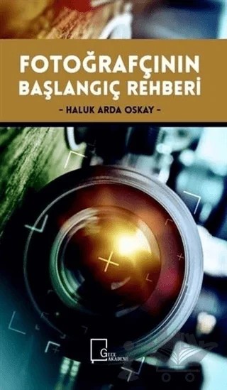 Fotoğrafçının Başlangıç Rehberi – Haluk Arda Oskay – Gece Akademi kitap kapağı