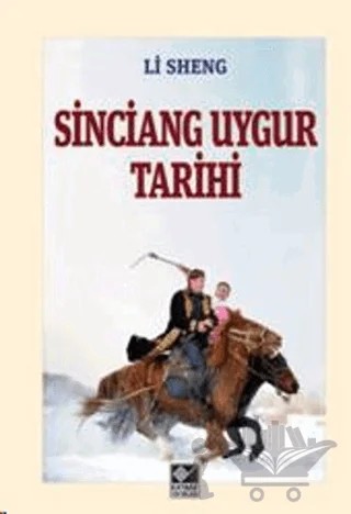 Sinciang Uygur Tarihi – Li Sheng – Kaynak Yayınları kitap kapağı