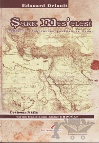 Şark Mes’elesi – Edouard de Driault – Berikan Yayınevi kitap kapağı