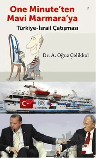 One Minute'ten Mavi Marmara'ya Türkiye-İsrail Çatışması – A. Oğuz Çelikkol – Doğan Kitap kitap kapağı