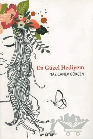 En Güzel Hediyem – Naz Canev Gökçen – Ay Kitap kitap kapağı