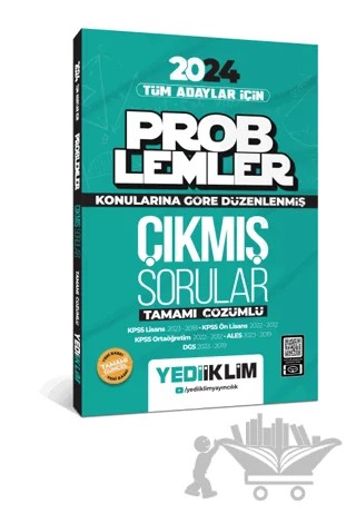 2024 Tüm Adayları İçin Problemler Konularına Göre Tamamı Çözümlü Çıkmış Sorular – Kolektif – Yediiklim Yayınları kitap kapağı