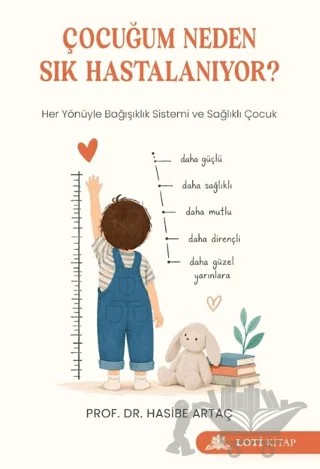 Çocuğum Neden Sık Hastalanıyor? – Hasibe Artaç – Loti Kitap kitap kapağı