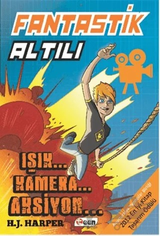 Fantastik Altılı - Işık Kamera Aksiyon (1.Kitap) – H. J. Harper – Teen Yayıncılık kitap kapağı