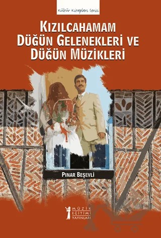 Kızılcahamam Düğün Gelenekleri ve Düğün Müzikleri – Pınar Beşevli – Müzik Eğitimi Yayınları kitap kapağı