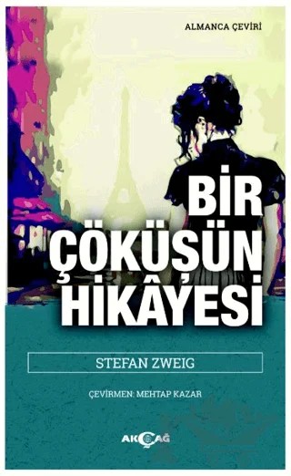 Bir Çöküşün Hikayesi – Stefan Zweıg – Akçağ Yayınları kitap kapağı
