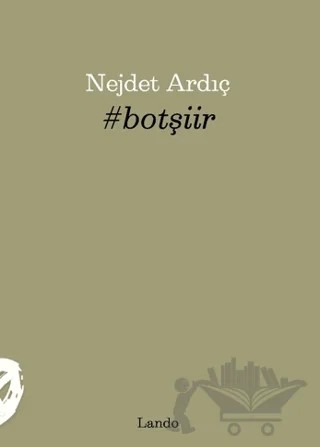 #botşiir – Nejdet Ardıç – Lando Yayınları kitap kapağı