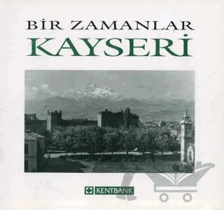 Bir Zamanlar Kayseri – Kolektif – Arkeoloji ve Sanat Yayınları kitap kapağı