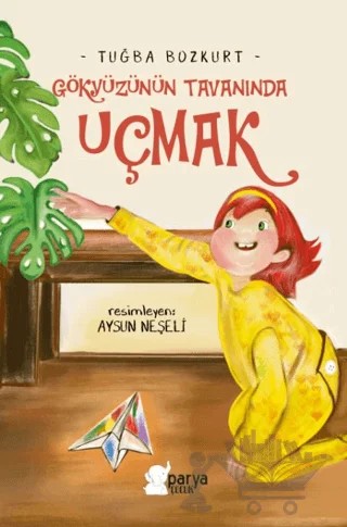 Gökyüzünün Tavanında Uçmak – Tuğba Bozkurt – Parya Kitap kitap kapağı