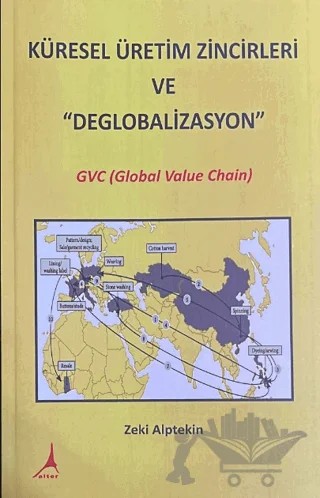 Küresel Üretim Zincirleri ve ''Deglobalizasyon'' – Zeki Alptekin – Alter Yayıncılık kitap kapağı