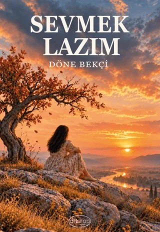 Sevmek Lazım – Döne Bekçi – Dilkitap Yayınları kitap kapağı
