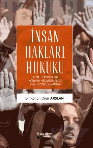 İnsan Hakları Hukuku – Kahan Onur Aslan – Kafka Kitap Kafe Yayınları kitap kapağı