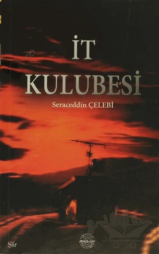 İt Kulubesi – Seraceddin Çelebi – Mühür Kitaplığı kitap kapağı