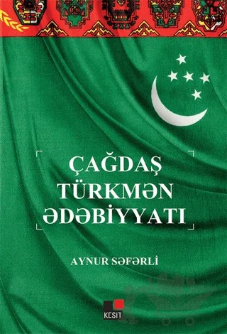 Çağdaş Türkmen Edebiyyatı – Aynur Seferli – Kesit Yayınları kitap kapağı