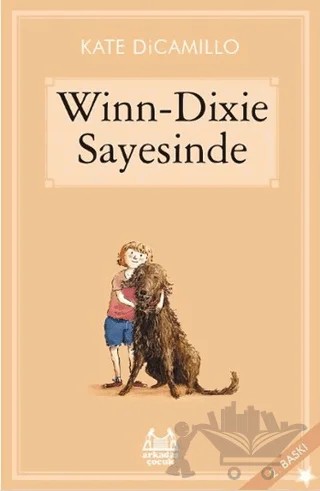 Winn-Dixie Sayesinde – Kate DiCamillo – Arkadaş Yayınları kitap kapağı