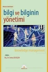 Bilgi ve Bilginin Yönetimi – Sevinç GÜLSEÇEN (Prof. Dr.) – Papatya Bilim kitap kapağı