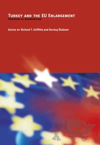 Turkey and the EU Enlargement Processes of Incorporation – Durmuş Özdemir – İstanbul Bilgi Üniversitesi Yayınları kitap kapağı