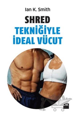Shred Tekniğiyle İdeal Vücut – Ian K. Smith – Doğan Kitap kitap kapağı