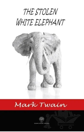 The Stolen White Elephant – Mark Twaın – Platanus Publishing kitap kapağı