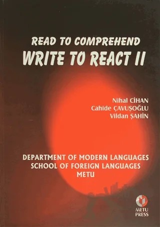 Read To Comprehend Write To React 2 – Cahide Çavuşoğlu, Nihal Cihan, Vildan Şahin – ODTÜ Geliştirme Vakfı Yayıncılık kitap kapağı