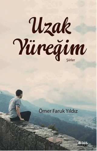 Uzak Yüreğim – Ömer Faruk Yıldız – Ares Yayınları kitap kapağı