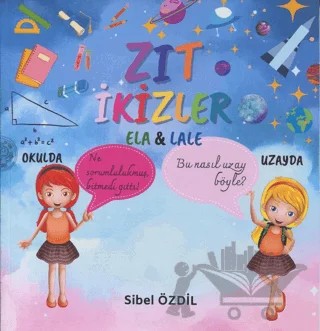 Zıt İkizler Ela ile Lale – Sibel Özdil – MST Yayıncılık kitap kapağı
