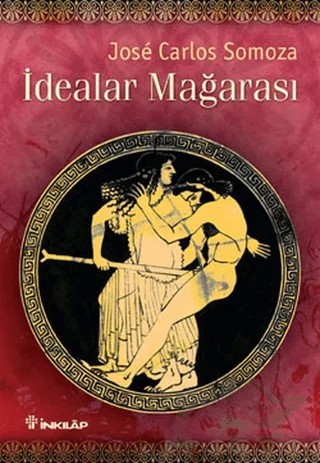 İdealar Mağarası – Jose Carlos Somoza – İnkılap Kitabevi kitap kapağı