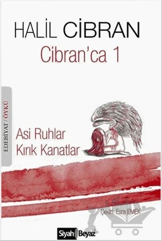 Cibran'ca 1 : Asi Ruhlar / Kırık Kanatlar – Halil Cibran – Siyah Beyaz Yayınları kitap kapağı