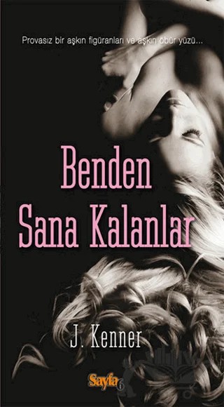 Benden Sana Kalanlar – J. Kenner – Sayfa6 Yayınları kitap kapağı