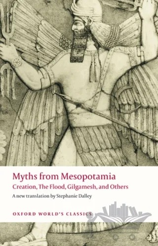 Myths From Mesopotamia – Stephanie Dalley – Oxford University Press - Classics kitap kapağı