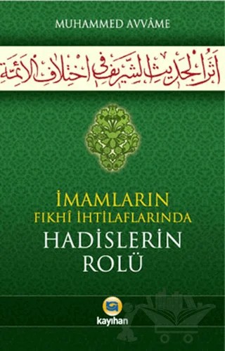İmamların Fıkhi İhtilaflarında Hadislerin Rolü – Muhammed Avvame – Kayıhan Yayınları kitap kapağı