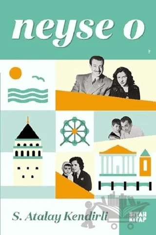 Neyse O – S. Atalay Kendirli – Siyah Kitap kitap kapağı