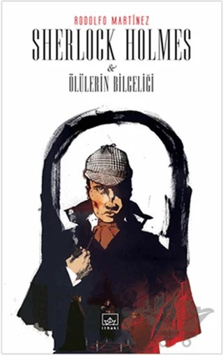 Sherlock Holmes ve Ölülerin Bilgeliği – Rodolfo Martinez – İthaki Yayınları kitap kapağı