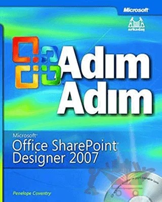 Adım Adım Microsoft Office SharePoint Designer 2007 – Penelope Coventry – Arkadaş Yayınları kitap kapağı