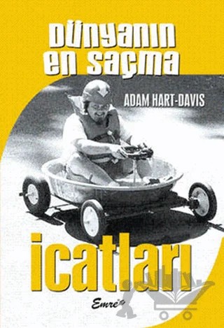 Dünyanın En Saçma İcatları – Adam Hart-Davis – Emre Yayınları kitap kapağı