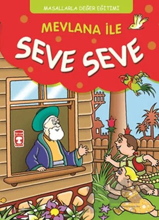 Mevlana ile Seve Seve – Mevlana Celaleddin Rumi – Timaş Çocuk kitap kapağı