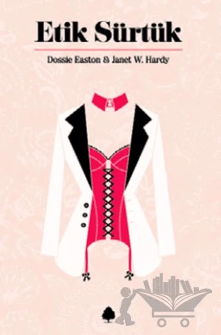 Etik Sürtük – Dossie Easton, Janet W. Hardy – April Yayıncılık kitap kapağı